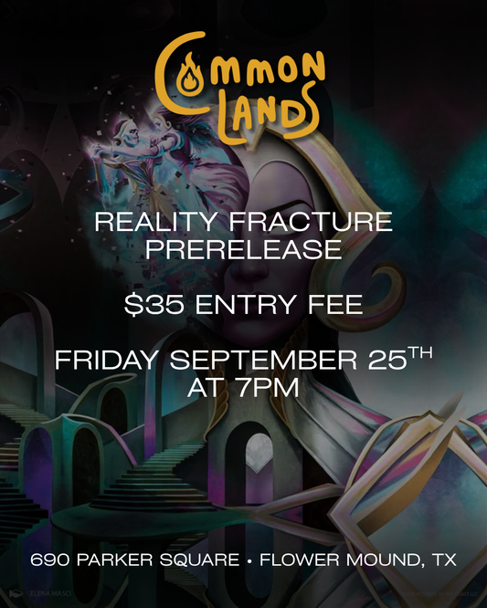 Reality Fracture Prerelease — September 25th, 7 PM